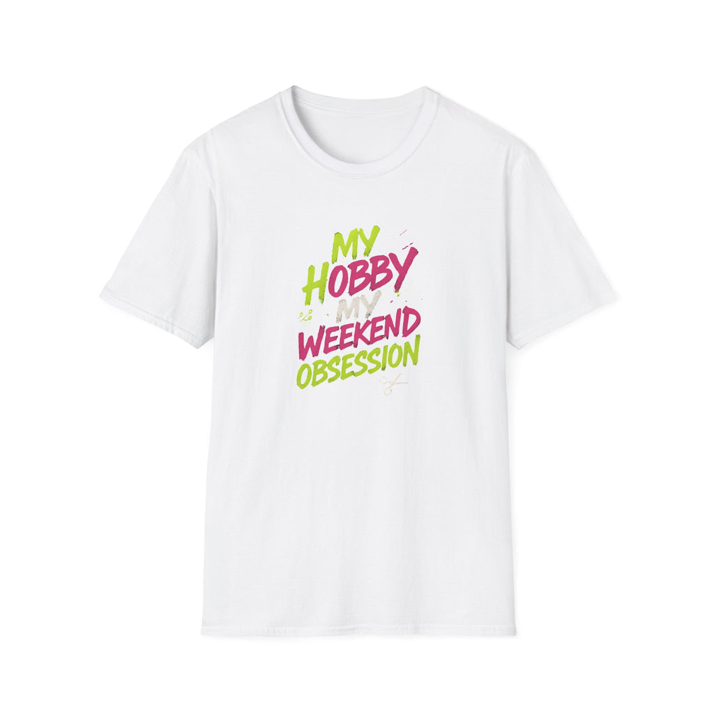 My Hobby Weekend Obsession T-Shirt